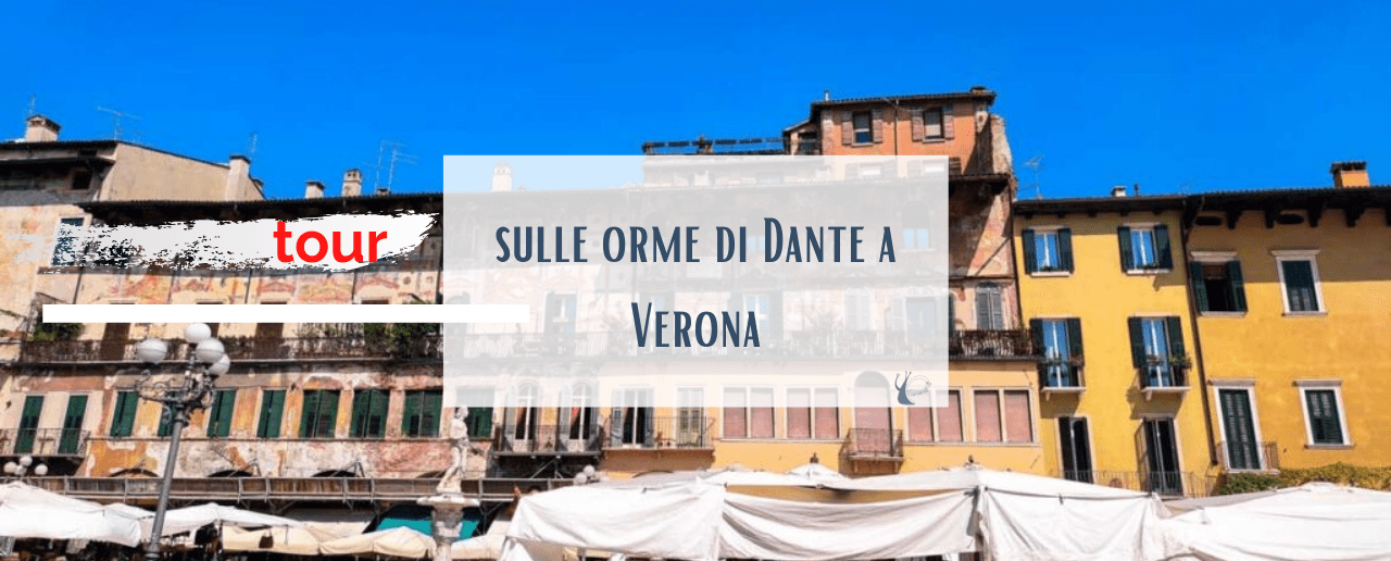 Sulle orme di Dante a Verona