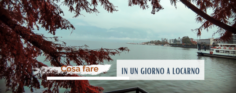 cosa fare e vedere a locarno